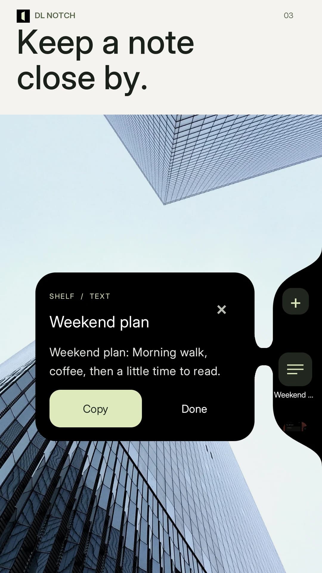 Keep a note close by. Saved text and images, ready as a reference.