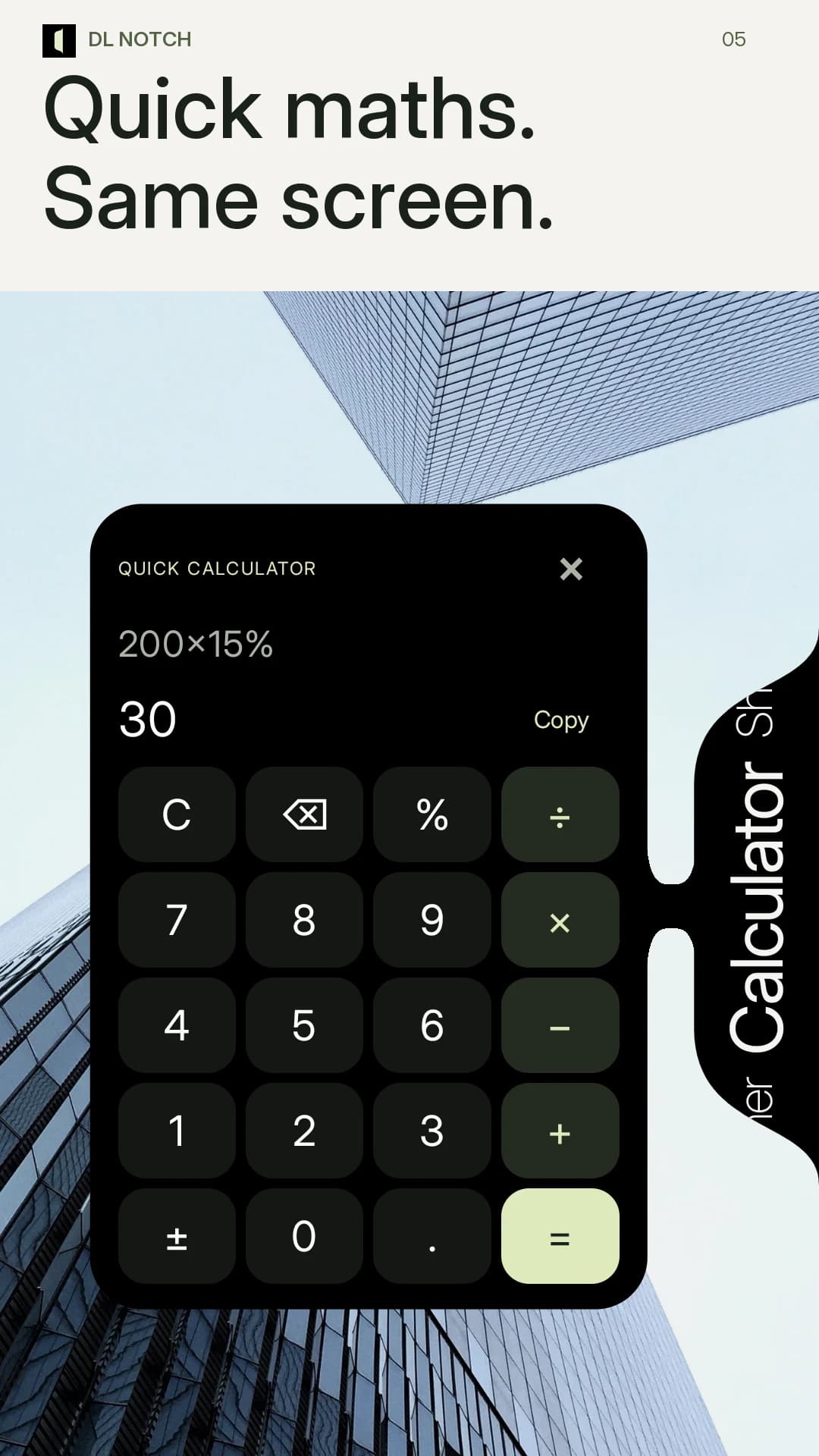 Quick maths. Same screen.. Decimal arithmetic, percentages and copyable results.
