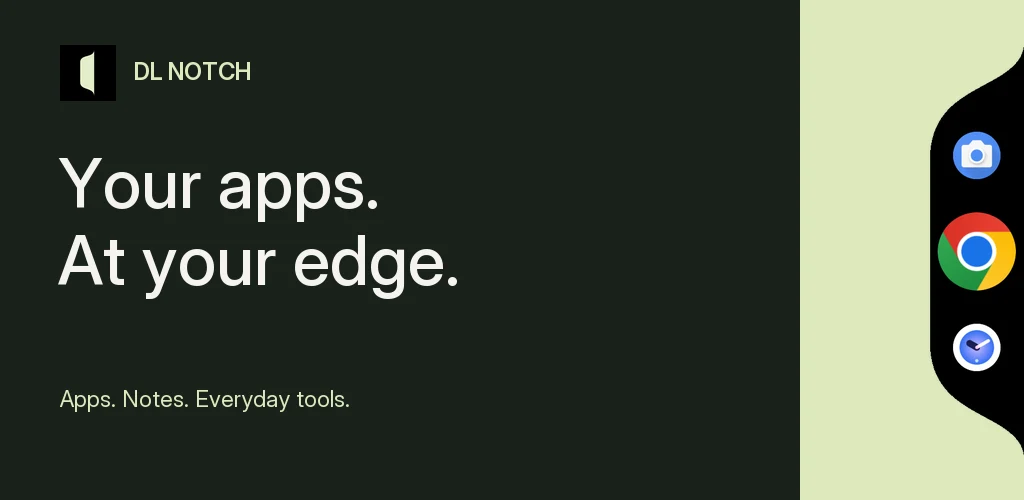 DL Notch: Your apps. At your edge. A compact curved dock for Android.